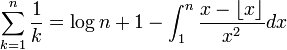 \sum _{{k=1}}^{n}{\frac  {1}{k}}=\log n+1-\int _{1}^{n}{\frac  {x-\lfloor x\rfloor }{x^{{2}}}}dx