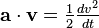 \textstyle {\mathbf  {a}}\cdot {\mathbf  {v}}={\frac  {1}{2}}{\frac  {dv^{2}}{dt}}