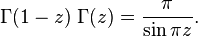 \Gamma (1-z)\;\Gamma (z)={\pi  \over \sin \pi z}.