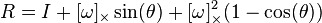 R=I+[\omega ]_{\times }\sin(\theta )+[\omega ]_{\times }^{2}(1-\cos(\theta ))