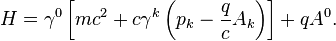 H=\gamma ^{0}\left[mc^{2}+c\gamma ^{k}\left(p_{k}-{\frac  {q}{c}}A_{k}\right)\right]+qA^{0}.