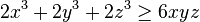 2x^{3}+2y^{3}+2z^{3}\geq 6xyz