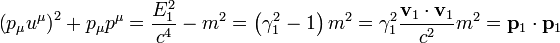 \left(p_{{\mu }}u^{{\mu }}\right)^{2}+p_{{\mu }}p^{{\mu }}={E_{1}^{2} \over c^{4}}-m^{2}=\left(\gamma _{1}^{2}-1\right)m^{2}=\gamma _{1}^{2}{{{\mathbf  {v}}_{1}\cdot {\mathbf  {v}}_{1}} \over c^{2}}m^{2}={\mathbf  {p}}_{1}\cdot {\mathbf  {p}}_{1}