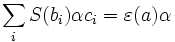 \sum _{i}S(b_{i})\alpha c_{i}=\varepsilon (a)\alpha 