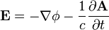 {\mathbf  {E}}=-\nabla \phi -{\frac  {1}{c}}{\frac  {\partial {\mathbf  {A}}}{\partial t}}