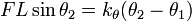 FL\sin \theta _{2}=k_{\theta }(\theta _{2}-\theta _{1})