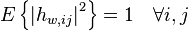 E\left\{\left|h_{{w,ij}}\right|^{2}\right\}=1\quad \forall i,j