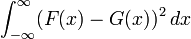 \int _{{-\infty }}^{\infty }(F(x)-G(x))^{2}\,dx