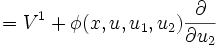 =V^{{1}}+\phi (x,u,u_{{1}},u_{{2}}){\frac  {\partial }{\partial u_{{2}}}}\,