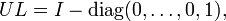 UL=I-\operatorname {diag}(0,\ldots ,0,1),