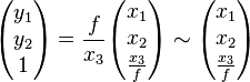 {\begin{pmatrix}y_{1}\\y_{2}\\1\end{pmatrix}}={\frac  {f}{x_{3}}}{\begin{pmatrix}x_{1}\\x_{2}\\{\frac  {x_{3}}{f}}\end{pmatrix}}\sim {\begin{pmatrix}x_{1}\\x_{2}\\{\frac  {x_{3}}{f}}\end{pmatrix}}