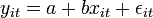 y_{{it}}=a+bx_{{it}}+\epsilon _{{it}}