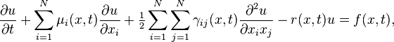 {\frac  {\partial u}{\partial t}}+\sum _{{i=1}}^{N}\mu _{i}(x,t){\frac  {\partial u}{\partial x_{i}}}+{\tfrac  {1}{2}}\sum _{{i=1}}^{N}\sum _{{j=1}}^{N}\gamma _{{ij}}(x,t){\frac  {\partial ^{2}u}{\partial x_{i}x_{j}}}-r(x,t)u=f(x,t),