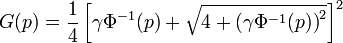 G(p)={\frac  {1}{4}}\left[\gamma \Phi ^{{-1}}(p)+{\sqrt  {4+\left(\gamma \Phi ^{{-1}}(p)\right)^{2}}}\right]^{2}