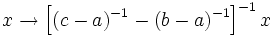 x\to \left[(c-a)^{{-1}}-(b-a)^{{-1}}\right]^{{-1}}x\,