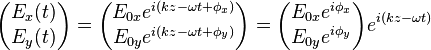 {\begin{pmatrix}E_{x}(t)\\E_{y}(t)\end{pmatrix}}={\begin{pmatrix}E_{{0x}}e^{{i(kz-\omega t+\phi _{x})}}\\E_{{0y}}e^{{i(kz-\omega t+\phi _{y})}}\end{pmatrix}}={\begin{pmatrix}E_{{0x}}e^{{i\phi _{x}}}\\E_{{0y}}e^{{i\phi _{y}}}\end{pmatrix}}e^{{i(kz-\omega t)}}