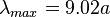 \lambda _{{max}}=9.02a