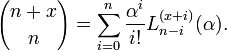 {n+x \choose n}=\sum _{{i=0}}^{n}{\frac  {\alpha ^{i}}{i!}}L_{{n-i}}^{{(x+i)}}(\alpha ).