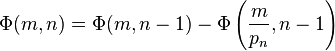 \Phi (m,n)=\Phi (m,n-1)-\Phi \left({\frac  {m}{p_{n}}},n-1\right)