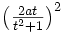 \left({\tfrac  {2at}{t^{2}+1}}\right)^{2}