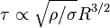 \tau \propto {\sqrt  {\rho /\sigma }}R^{{3/2}}