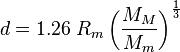 d=1.26\;R_{m}\left({\frac  {M_{M}}{M_{m}}}\right)^{{{\frac  {1}{3}}}}