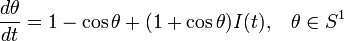 {\frac  {d\theta }{dt}}=1-\cos \theta +(1+\cos \theta )I(t),\;\;\;\theta \in S^{1}