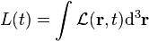 L(t)=\int {\mathcal  {L}}({\mathbf  {r}},t){\mathrm  {d}}^{3}{\mathbf  {r}}\,