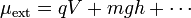 \mu _{{{\mathrm  {ext}}}}=qV+mgh+\cdots 