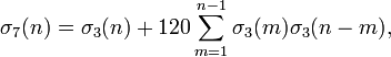 \sigma _{7}(n)=\sigma _{3}(n)+120\sum _{{m=1}}^{{n-1}}\sigma _{3}(m)\sigma _{3}(n-m),