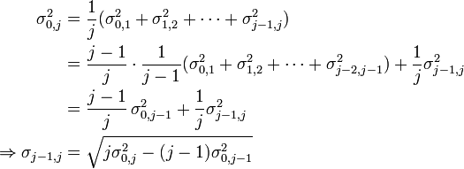 {\begin{aligned}\sigma _{{0,j}}^{2}&={\frac  {1}{j}}(\sigma _{{0,1}}^{2}+\sigma _{{1,2}}^{2}+\cdots +\sigma _{{j-1,j}}^{2})\\&={\frac  {j-1}{j}}\cdot {\frac  {1}{j-1}}(\sigma _{{0,1}}^{2}+\sigma _{{1,2}}^{2}+\cdots +\sigma _{{j-2,j-1}}^{2})+{\frac  {1}{j}}\sigma _{{j-1,j}}^{2}\\&={\frac  {j-1}{j}}\,\sigma _{{0,j-1}}^{2}+{\frac  {1}{j}}\sigma _{{j-1,j}}^{2}\\\Rightarrow \sigma _{{j-1,j}}&={\sqrt  {j\sigma _{{0,j}}^{2}-(j-1)\sigma _{{0,j-1}}^{2}}}\end{aligned}}