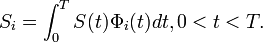 S_{i}=\int _{0}^{T}S(t)\Phi _{i}(t)dt,0<t<T.