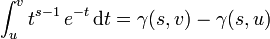 \int _{u}^{v}t^{{s-1}}\,e^{{-t}}\,{{\rm {d}}}t=\gamma (s,v)-\gamma (s,u)