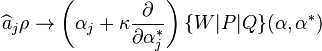 \widehat {a}_{j}\rho \rightarrow \left(\alpha _{j}+\kappa {\frac  {\partial }{\partial \alpha _{j}^{*}}}\right)\{W|P|Q\}({\mathbf  {\alpha }},{\mathbf  {\alpha }}^{*})