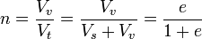 n={\frac  {V_{v}}{V_{t}}}={\frac  {V_{v}}{V_{s}+V_{v}}}={\frac  {e}{1+e}}