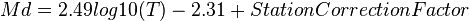 Md=2.49log10(T)-2.31+StationCorrectionFactor