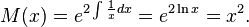 M(x)=e^{{2\int {\frac  {1}{x}}dx}}=e^{{2\ln x}}=x^{2}.