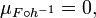 \displaystyle {\mu _{{F\circ h^{{-1}}}}=0,}