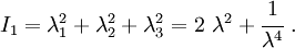 I_{1}=\lambda _{1}^{2}+\lambda _{2}^{2}+\lambda _{3}^{2}=2~\lambda ^{2}+{\cfrac  {1}{\lambda ^{4}}}~.