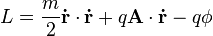 L={\frac  {m}{2}}{\mathbf  {{\dot  {r}}}}\cdot {\mathbf  {{\dot  {r}}}}+q{\mathbf  {A}}\cdot {\mathbf  {{\dot  {r}}}}-q\phi 