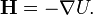 {\mathbf  {H}}=-\nabla U.