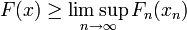 F(x)\geq \limsup _{{n\to \infty }}F_{n}(x_{n})