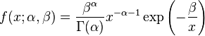 f(x;\alpha ,\beta )={\frac  {\beta ^{\alpha }}{\Gamma (\alpha )}}x^{{-\alpha -1}}\exp \left(-{\frac  {\beta }{x}}\right)