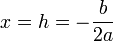 x=h=-{\frac  {b}{2a}}