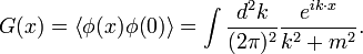 G(x)=\left\langle \phi (x)\phi (0)\right\rangle =\int {d^{2}k \over (2\pi )^{2}}{e^{{ik\cdot x}} \over k^{2}+m^{2}}.