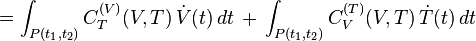 =\int _{{P(t_{1},t_{2})}}C_{T}^{{(V)}}(V,T)\,{\dot  V}(t)\,dt\,+\,\int _{{P(t_{1},t_{2})}}C_{V}^{{(T)}}(V,T)\,{\dot  T}(t)\,dt