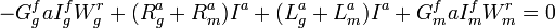 -G_{g}^{f}aI_{g}^{f}W_{g}^{r}+(R_{g}^{a}+R_{m}^{a})I^{a}+(L_{g}^{a}+L_{m}^{a})I^{a}+G_{m}^{f}aI_{m}^{f}W_{m}^{r}=0