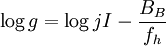 \log g=\log jI-{B_{B} \over f_{h}}