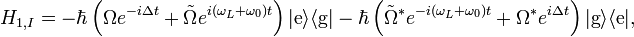 H_{{1,I}}=-\hbar \left(\Omega e^{{-i\Delta t}}+{\tilde  {\Omega }}e^{{i(\omega _{L}+\omega _{0})t}}\right)|{\text{e}}\rangle \langle {\text{g}}|-\hbar \left({\tilde  {\Omega }}^{*}e^{{-i(\omega _{L}+\omega _{0})t}}+\Omega ^{*}e^{{i\Delta t}}\right)|{\text{g}}\rangle \langle {\text{e}}|,