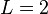 L=2